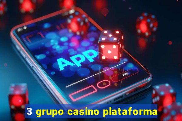 3 grupo casino plataforma